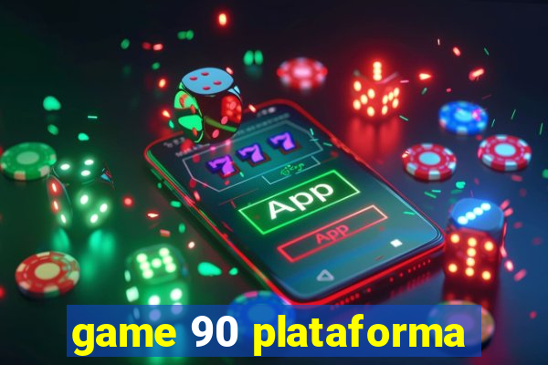 game 90 plataforma